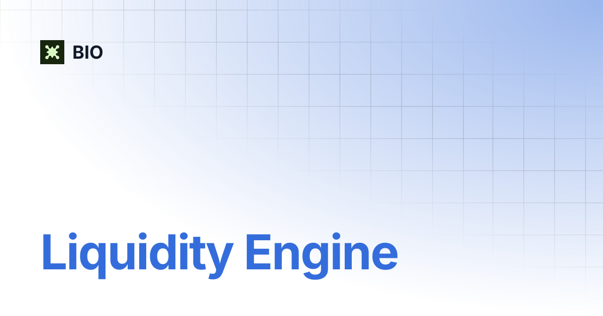 Liquidity Engine | BIO